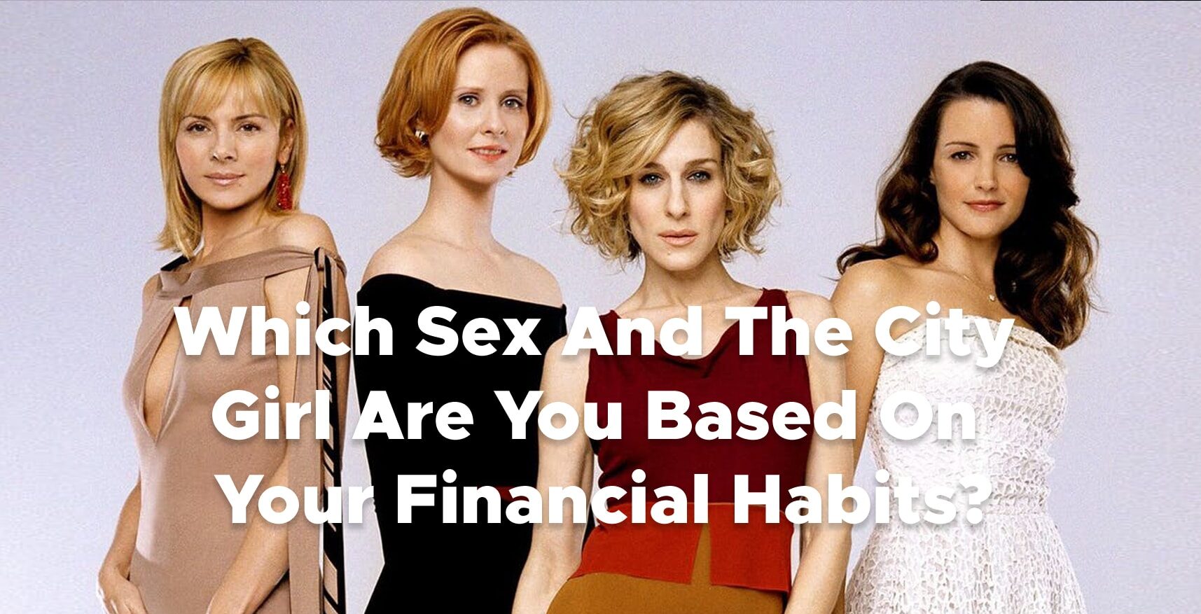 The Sex and the City Quiz | Jackie Porter - Sex And The City Test Who Are You